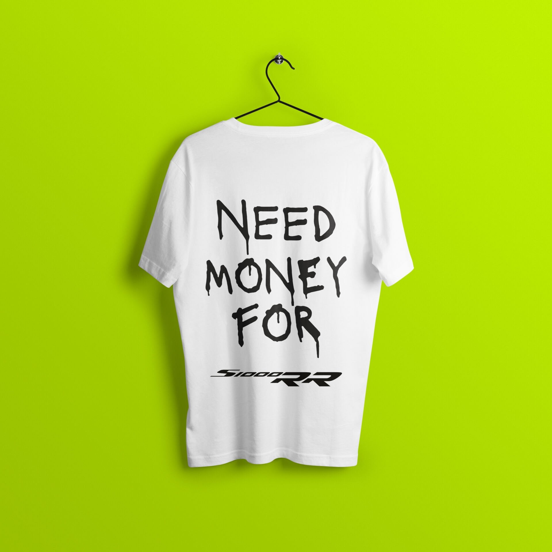 T-Shirt - NEED MONEY FOR S1KRR